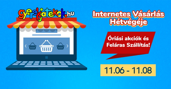 Internetes Vásárlás Hétvégéje - GyerekJátékok.hu