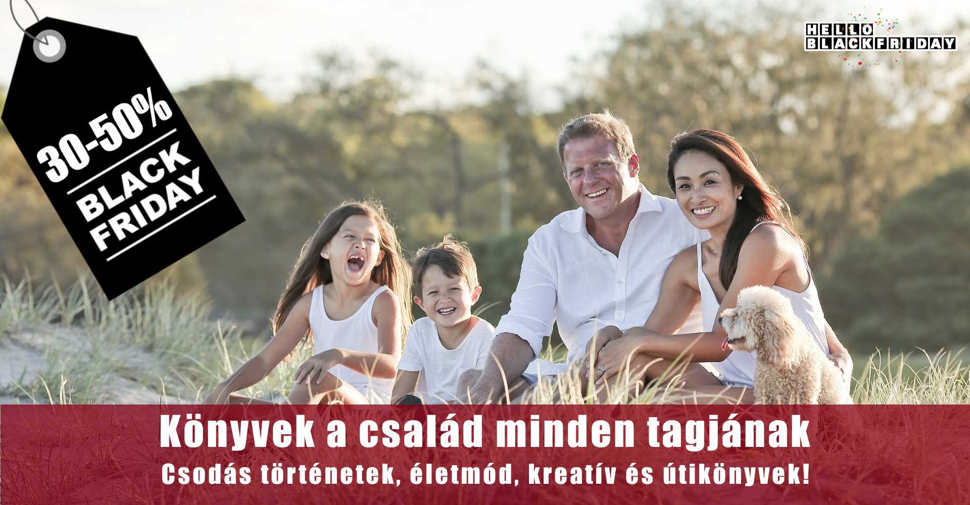 HELLO BLACK FRIDAY 2022 - Könyvek a család minden tagjának 30-50% KEDVEZMÉNNYEL!